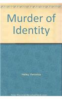 Murder of Identity