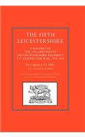 Fifth Leicestershire. a Record of the 1/5th Battalion the Leicestershire Regiment, TF, During the War 1914-1919