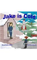 Jake is Cold
