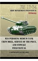 FM 17-74 M26 Pershing Medium Tank Crew Drill, Service of the Piece and Stowage