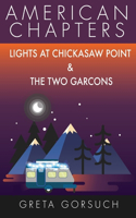 Lights at Chickasaw Point and The Two Garcons