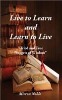 Live to Learn and Learn to Live