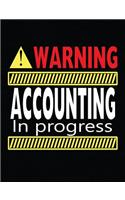 Warning Accounting In Progress: Composition Notebook - College Ruled: College Ruled Writer's Notebook or Journal for School / Work / Journaling