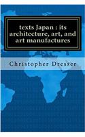 Texts Japan: Its Architecture, Art, and Art Manufactures