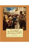 story of Raymond Hill, and other poems (1847). By