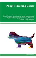 Poogle Training Guide Poogle Training Book Features: Poogle Housetraining, Obedience Training, Agility Training, Behavioral Training, Tricks and More