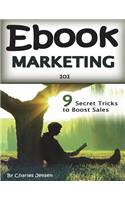 eBook Marketing 101: Secret eBook Marketing Strategies to Boost eBook Sales and Make More Money