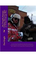 MC Donalds Manager Violates My Civil Rights at 10 East Chicago Ave.: The Video Tape Clearly Showed the Man Harrassing Me and I Told Security Who Escorted Me to Train Because No One Called Police Until I Called 911 in Train Station Because He Follow