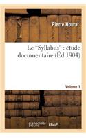 Le Syllabus: Étude Documentaire. Volume 1