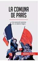 La Comuna de París: Una revolución parisina con un destino trágico