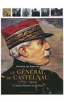 Le General de Castelnau: Le Soldat, L'Homme, Le Chretien