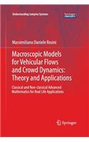 Macroscopic Models for Vehicular Flows and Crowd Dynamics: Theory and Applications: Classical and Non–Classical Advanced Mathematics for Real Life Applications(Understanding Complex Systems)