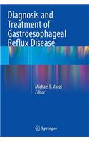 Diagnosis and Treatment of Gastroesophageal Reflux Disease