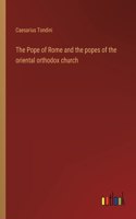 The Pope of Rome and the popes of the oriental orthodox church