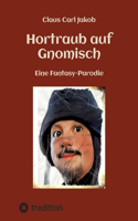 Hortraub auf Gnomisch