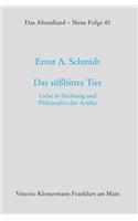 Das Suabittre Tier: Liebe in Dichtung Und Philosophie Der Antike(40 Abendland. Forschungen Zur Geschichte Europaischen Geistesle)