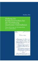 Haftung Des Konkursverwalters Bei Der Fortfuhrung Insolventer Unternehmen: Wege Und Irrwege Der Rechtsprechung Des 20. Jahrhunderts