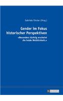 Gender im Fokus historischer Perspektiven: Besonders tuechtig erscheint die holde Weiblichkeit.