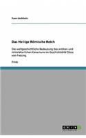 Das Heilige Römische Reich: Die weltgeschichtliche Bedeutung des antiken und mittelalterlichen Kaisertums im Geschichtsbild Ottos von Freising(German)