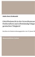Gleichheitsrecht in der Gewerbesteuer von Freiberuflern und selbstständig Tätigen bei gemischter Tätigkeit?: Beschluss des Bundesverfassungsgerichts vom 15. Januar 2008(German)