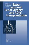 Extracorporeal Renal Surgery and Autotransplantation