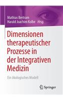 Dimensionen Therapeutischer Prozesse in Der Integrativen Medizin
