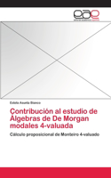 Contribución al estudio de Álgebras de De Morgan modales 4-valuada