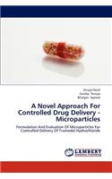 Novel Approach for Controlled Drug Delivery - Microparticles