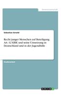Recht junger Menschen auf Beteiligung. Art. 12 KRK und seine Umsetzung in Deutschland und in der Jugendhilfe
