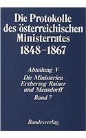 Protokolle Des Osterreichischen Ministerrates 1848-1867 Abteilung V: Die Ministerien Erzherzog Rainer Und Mensdorff Band 7