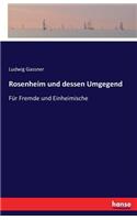 Rosenheim und dessen Umgegend: Für Fremde und Einheimische(German)