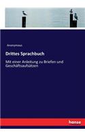 Drittes Sprachbuch: Mit einer Anleitung zu Briefen und Geschäftsaufsätzen