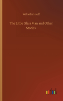 Little Glass Man and Other Stories