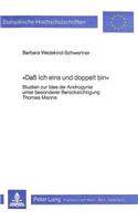 «Dass Ich Eins Und Doppelt Bin»: Studien Zur Idee Der Androgynie Unter Besonderer Beruecksichtigung Thomas Manns