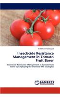 Insecticide Resistance Management in Tomato Fruit Borer