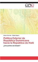 Política Exterior de República Dominicana hacia la República de Haití