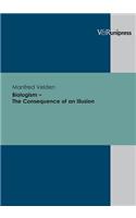 Biologism--The Consequence of an Illusion