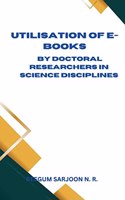 Utilisation of E Books in Researchers of Science Discipline