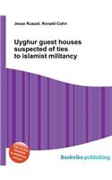 Uyghur Guest Houses Suspected of Ties to Islamist Militancy