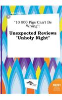 10 000 Pigs Can't Be Wrong