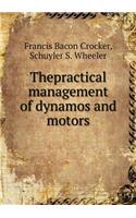 Thepractical management of dynamos and motors: (English)