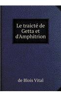 Le traicté de Getta et d'Amphitrion: (French)