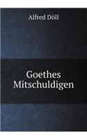 Goethes Mitschuldigen: (German)