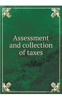 Assessment and collection of taxes