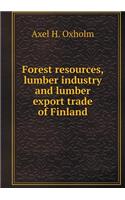 Forest resources, lumber industry and lumber export trade of Finland