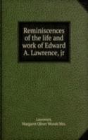 REMINISCENCES OF THE LIFE AND WORK OF E