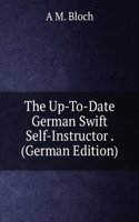 Up-To-Date German Swift Self-Instructor . (German Edition)