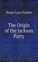 Origin of the Jackson Party