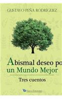 Abismal deseo por un mundo mejor