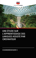 Étude Sur l'Apprentissage Des Langues Assisté Par Ordinateur
